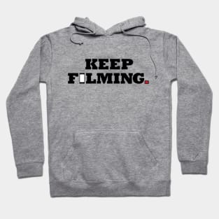 Keep Filming Hoodie